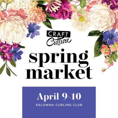 Craft Culture Spring Market Kelowna 2022